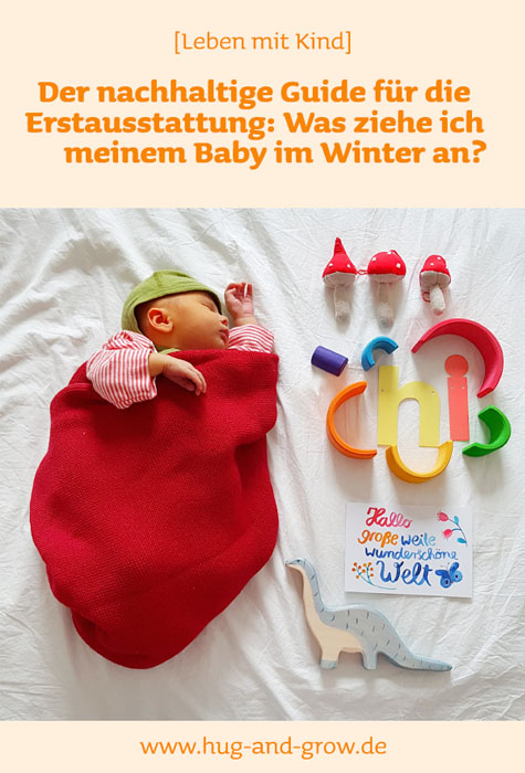 Grafik mit dem Text: Nachhaltiger Guide für die Erstausstattung, was ziehe ich meinem Baby im Winter an. Dazu ein Foto mit einem Baby und einer Postkarte mit den Text Hallo große weite Welt.